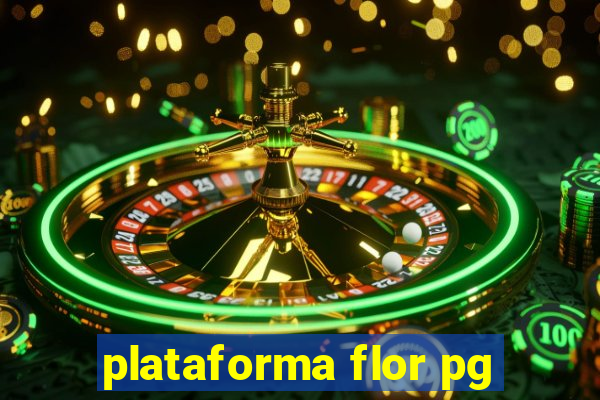 plataforma flor pg